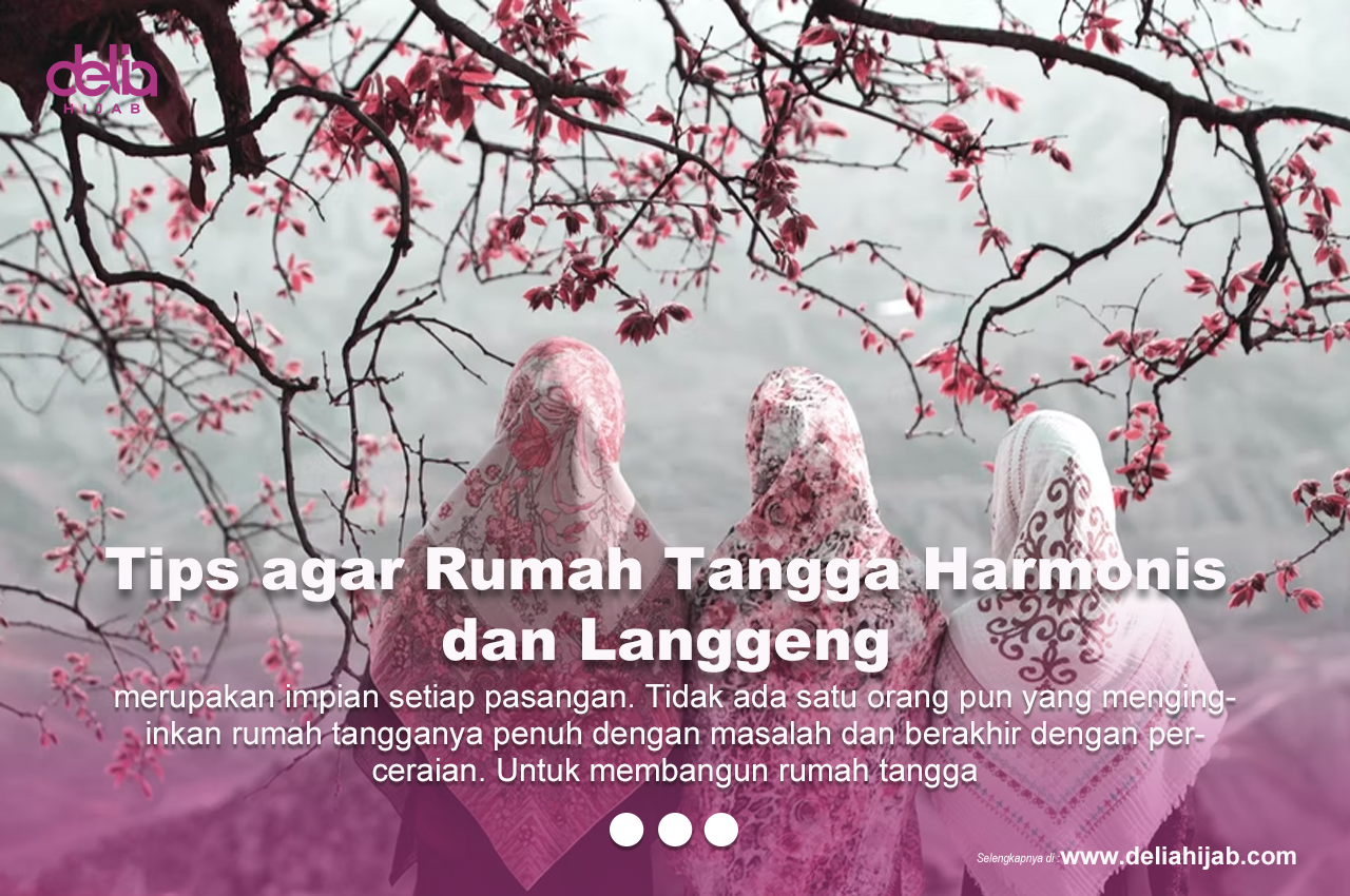 Tips Agar Rumah Tangga Harmonis Dan Langgeng Delia Hijab